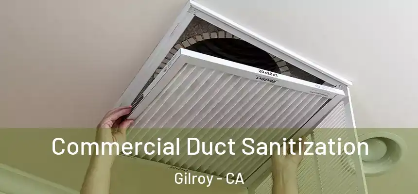 Commercial Duct Sanitization Gilroy - CA